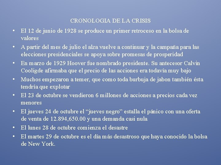 CRONOLOGIA DE LA CRISIS • El 12 de junio de 1928 se produce un