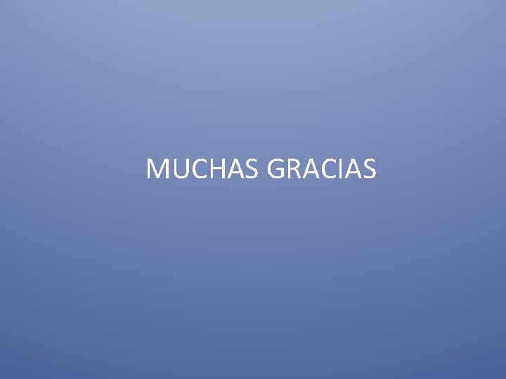 MUCHAS GRACIAS 