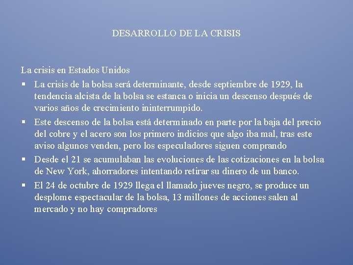 DESARROLLO DE LA CRISIS La crisis en Estados Unidos § La crisis de la