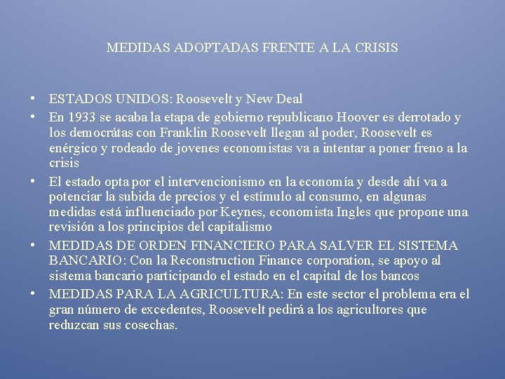 MEDIDAS ADOPTADAS FRENTE A LA CRISIS • ESTADOS UNIDOS: Roosevelt y New Deal •