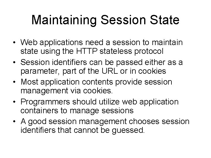 Maintaining Session State • Web applications need a session to maintain state using the