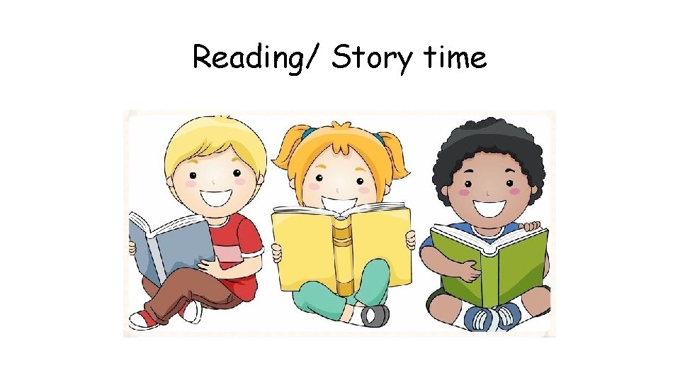 Reading/ Story time 