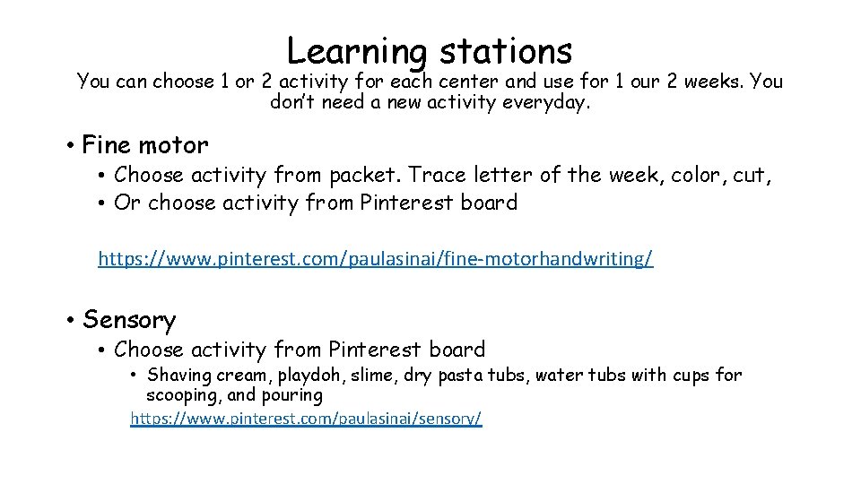 Learning stations You can choose 1 or 2 activity for each center and use