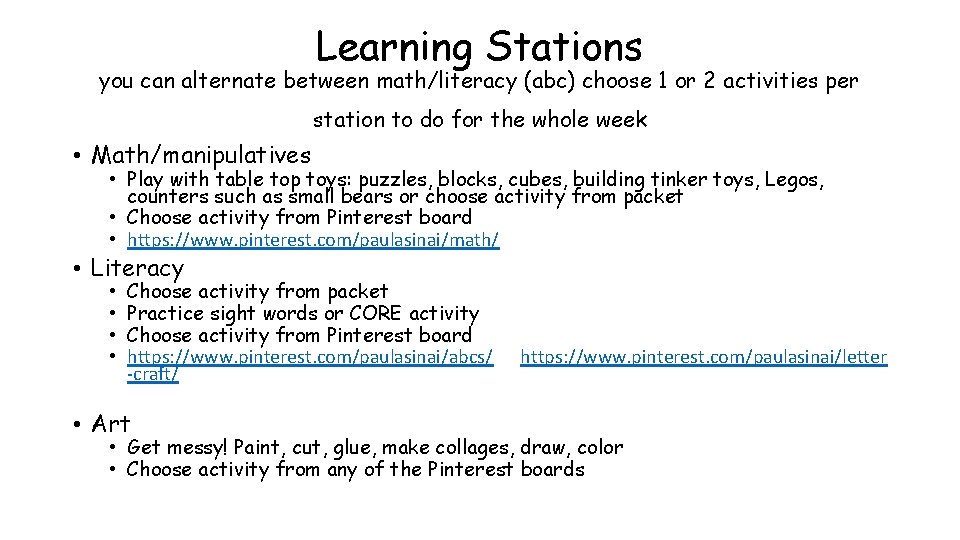 Learning Stations you can alternate between math/literacy (abc) choose 1 or 2 activities per