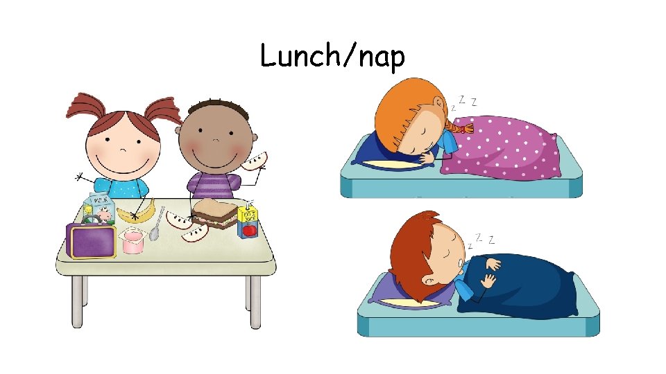 Lunch/nap 