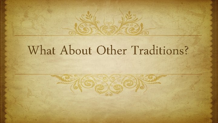 What About Other Traditions? 