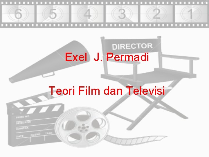 Exel J. Permadi Teori Film dan Televisi 