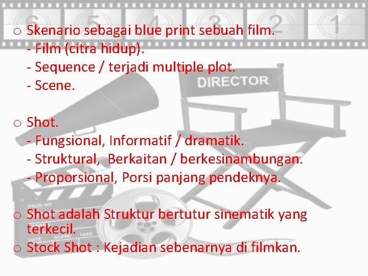 o Skenario sebagai blue print sebuah film. - Film (citra hidup). - Sequence /