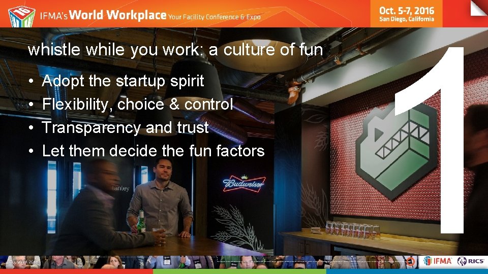 whistle while you work: a culture of fun • • Adopt the startup spirit