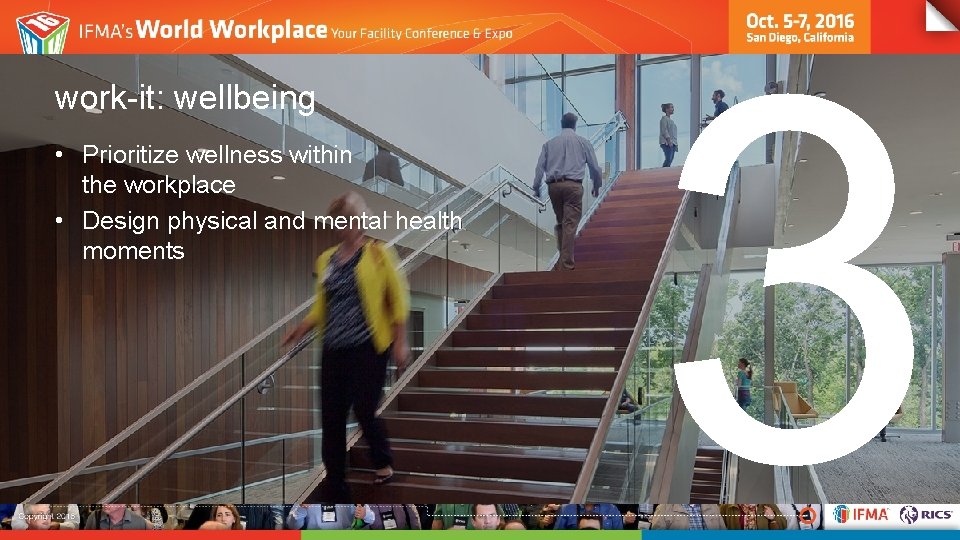 work-it: wellbeing • Prioritize wellness within the workplace • Design physical and mental health