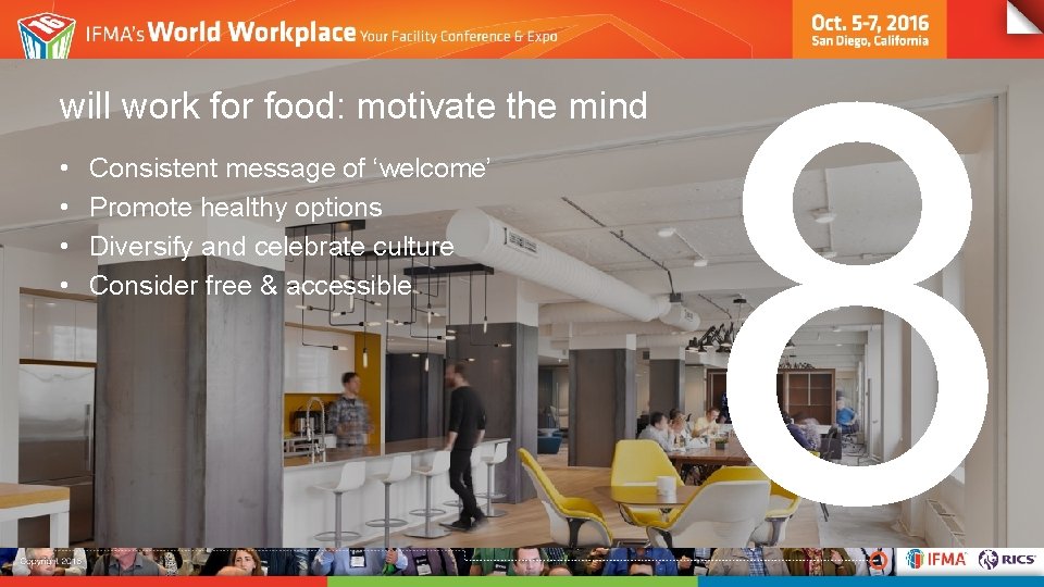 will work for food: motivate the mind • • Consistent message of ‘welcome’ Promote