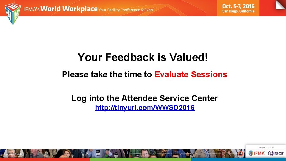 Your Feedback is Valued! Please take the time to Evaluate Sessions Log into the