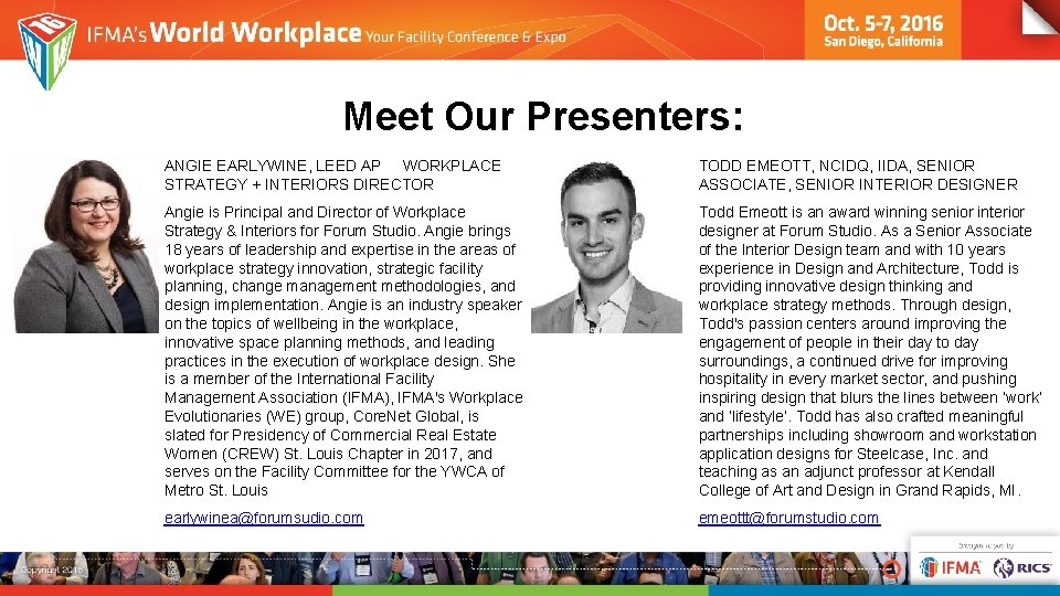 Meet Our Presenters: ANGIE EARLYWINE, LEED AP WORKPLACE STRATEGY + INTERIORS DIRECTOR TODD EMEOTT,