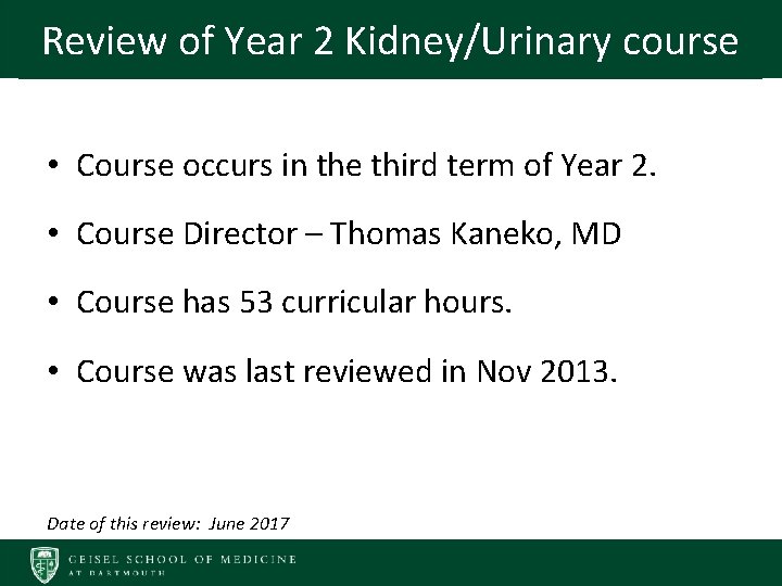 Review of Year 2 Kidney/Urinary course • Course occurs in the third term of