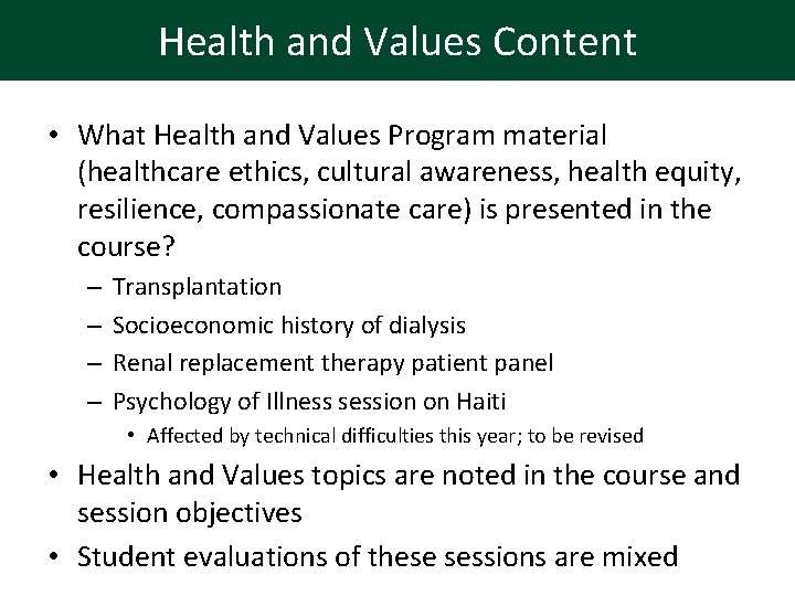 Health and Values Content • What Health and Values Program material (healthcare ethics, cultural