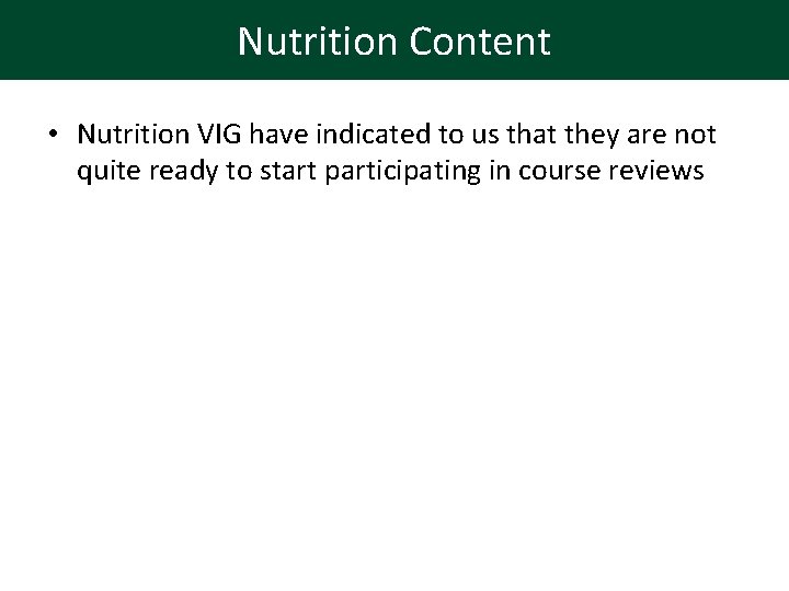 Nutrition Content • Nutrition VIG have indicated to us that they are not quite