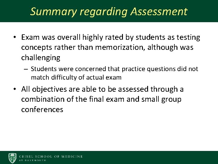 Summary regarding Assessment • Exam was overall highly rated by students as testing concepts