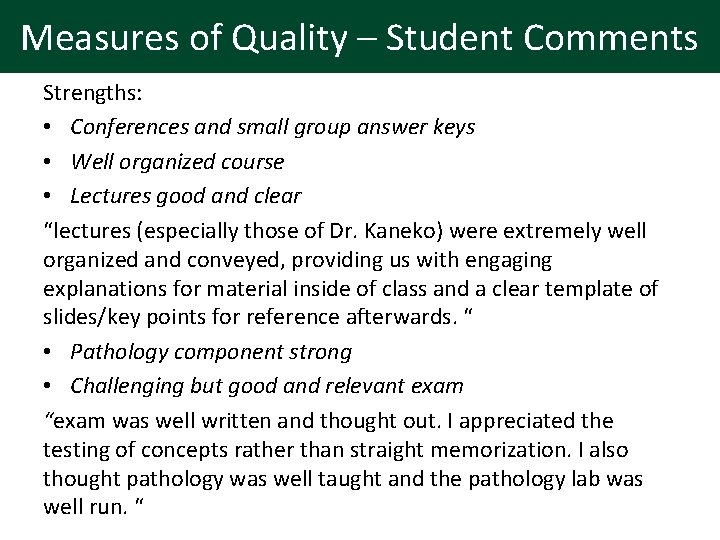 Measures of Quality – Student Comments Strengths: • Conferences and small group answer keys