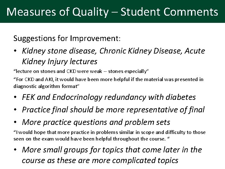 Measures of Quality – Student Comments Suggestions for Improvement: • Kidney stone disease, Chronic