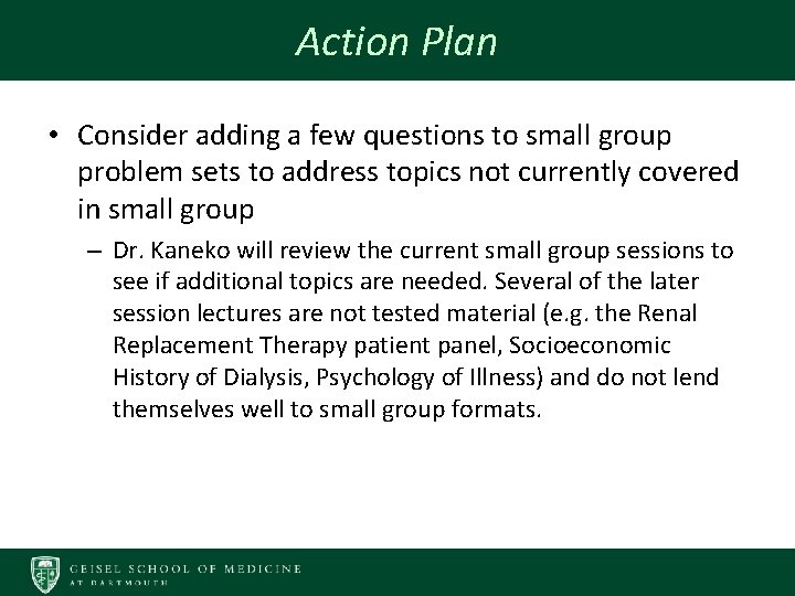 Action Plan • Consider adding a few questions to small group problem sets to