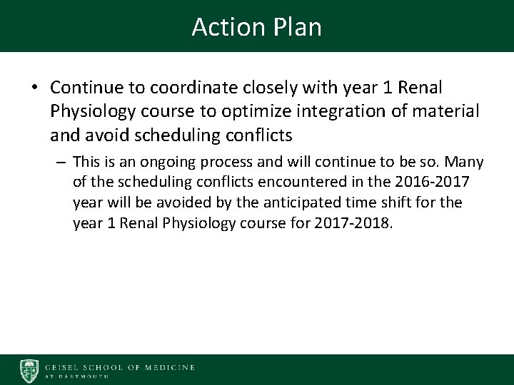 Action Plan • Continue to coordinate closely with year 1 Renal Physiology course to