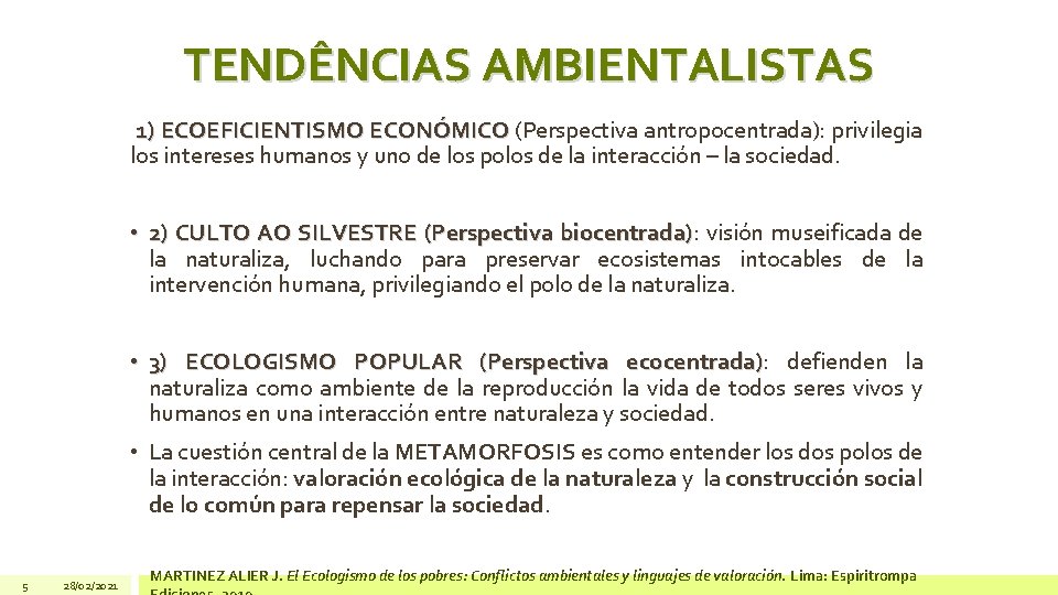 TENDÊNCIAS AMBIENTALISTAS 1) ECOEFICIENTISMO ECONÓMICO (Perspectiva antropocentrada): privilegia los intereses humanos y uno de TENDÊNCIAS AMBIENTALISTAS 1) ECOEFICIENTISMO ECONÓMICO (Perspectiva antropocentrada): privilegia los intereses humanos y uno de