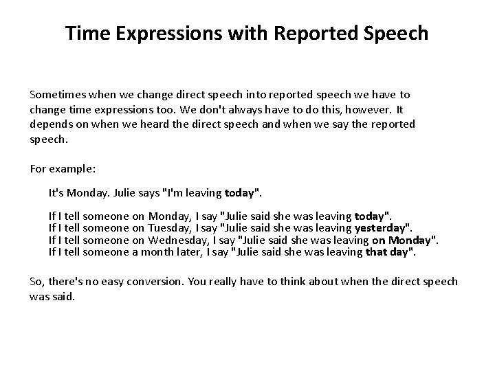 Time Expressions with Reported Speech Sometimes when we change direct speech into reported speech