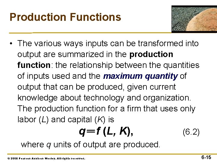 Production Functions • The various ways inputs can be transformed into output are summarized