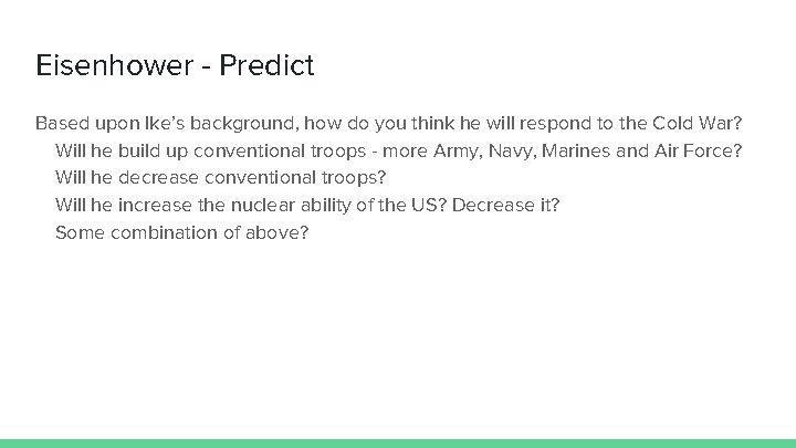Eisenhower - Predict Based upon Ike’s background, how do you think he will respond