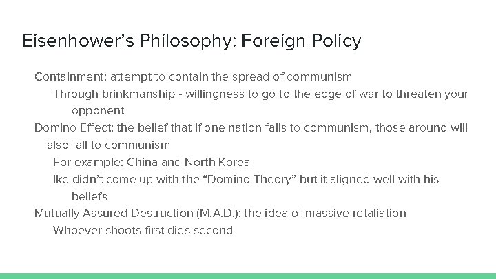 Eisenhower’s Philosophy: Foreign Policy Containment: attempt to contain the spread of communism Through brinkmanship