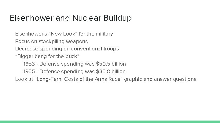 Eisenhower and Nuclear Buildup Eisenhower’s “New Look” for the military Focus on stockpiling weapons