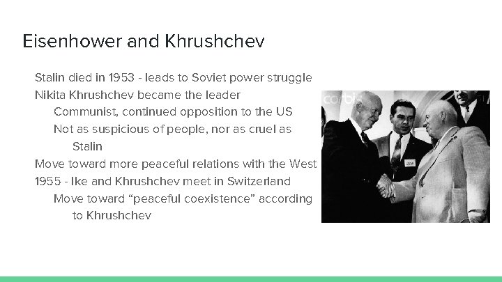 Eisenhower and Khrushchev Stalin died in 1953 - leads to Soviet power struggle Nikita