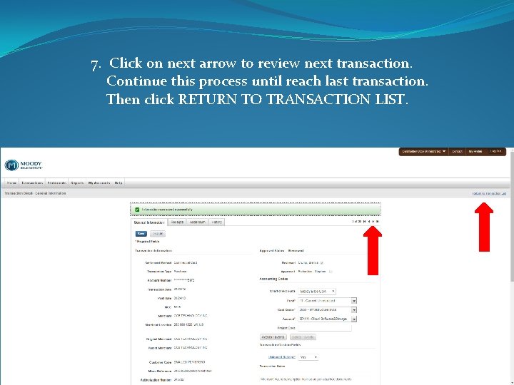 7. Click on next arrow to review next transaction. Continue this process until reach