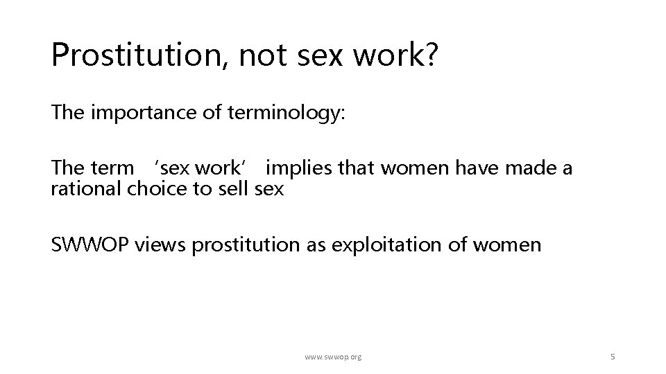 Prostitution, not sex work? The importance of terminology: The term ‘sex work’ implies that