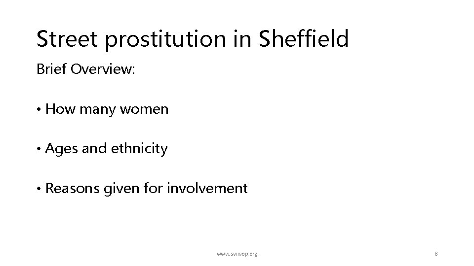 Street prostitution in Sheffield Brief Overview: • How many women • Ages and ethnicity