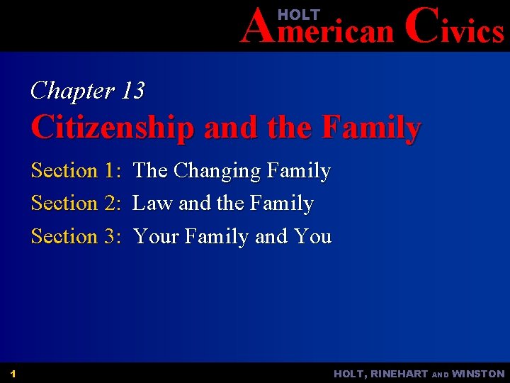 American Civics HOLT Chapter 13 Citizenship and the Family Section 1: The Changing Family