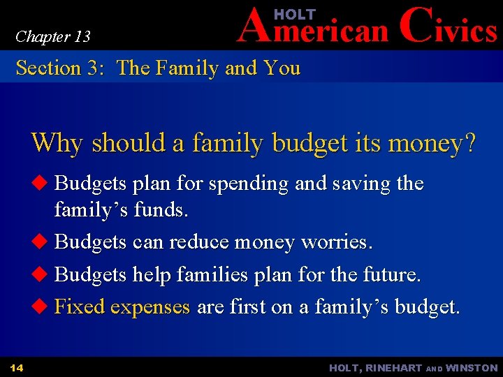 American Civics HOLT Chapter 13 Section 3: The Family and You Why should a