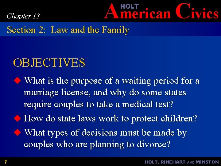 American Civics HOLT Chapter 13 Section 2: Law and the Family OBJECTIVES u What