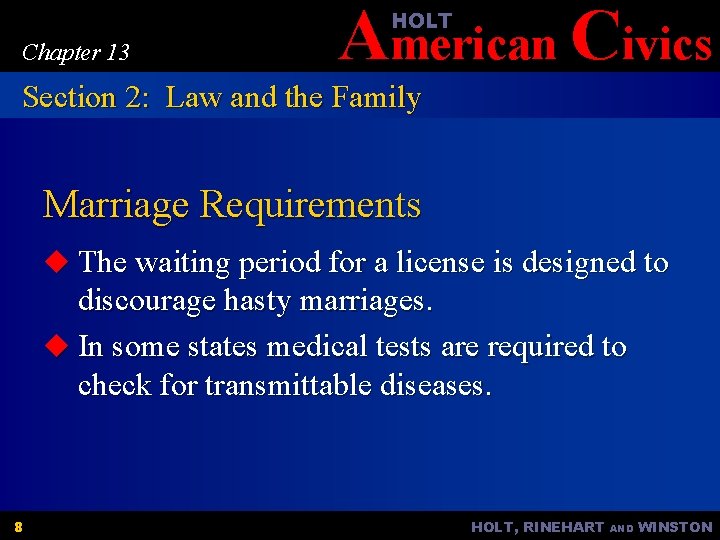 American Civics HOLT Chapter 13 Section 2: Law and the Family Marriage Requirements u