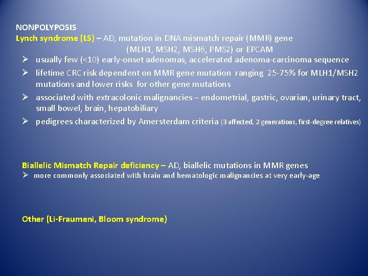 NONPOLYPOSIS Lynch syndrome (LS) – AD, mutation in DNA mismatch repair (MMR) gene (MLH