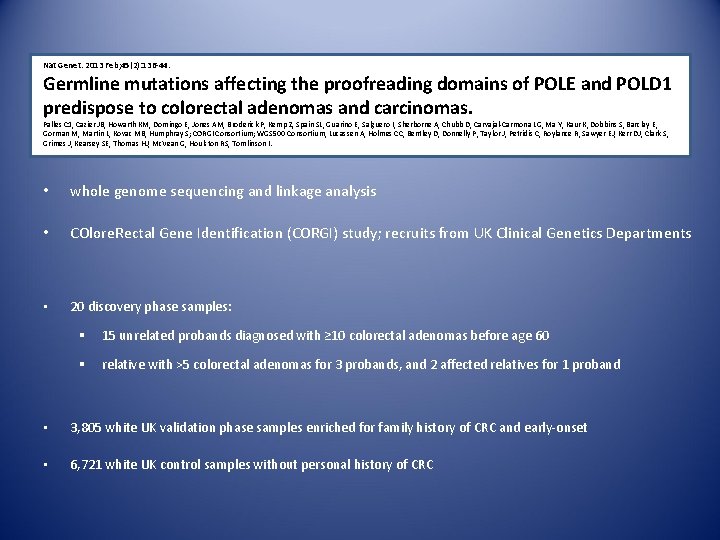 Nat Genet. 2013 Feb; 45(2): 136 -44. Germline mutations affecting the proofreading domains of