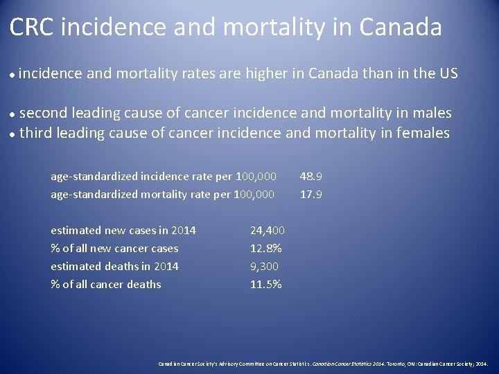 CRC incidence and mortality in Canada ● incidence and mortality rates are higher in