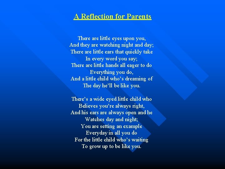 A Reflection for Parents There are little eyes upon you, And they are watching