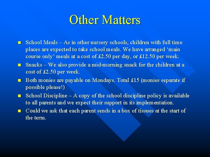 Other Matters n n n School Meals – As in other nursery schools, children