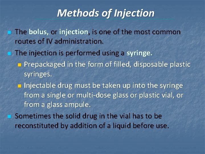 Methods of Injection n The bolus, or injection, is one of the most common Methods of Injection n The bolus, or injection, is one of the most common