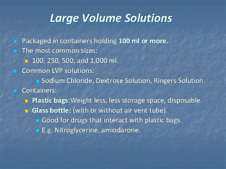 Large Volume Solutions n n Packaged in containers holding 100 ml or more. The Large Volume Solutions n n Packaged in containers holding 100 ml or more. The