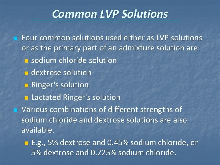 Common LVP Solutions n n Four common solutions used either as LVP solutions or Common LVP Solutions n n Four common solutions used either as LVP solutions or