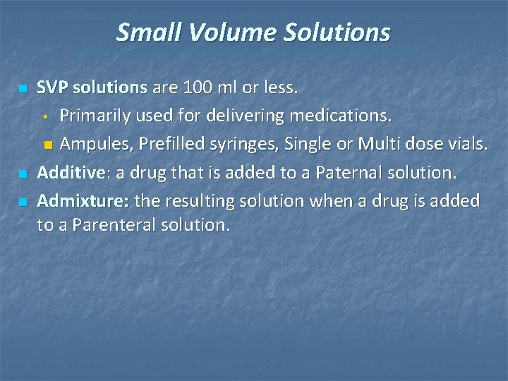 Small Volume Solutions n n n SVP solutions are 100 ml or less. • Small Volume Solutions n n n SVP solutions are 100 ml or less. •