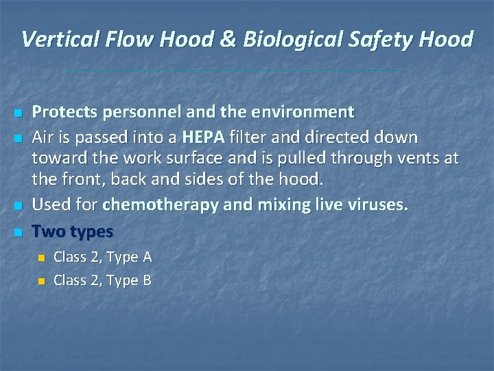 Vertical Flow Hood & Biological Safety Hood n n Protects personnel and the environment Vertical Flow Hood & Biological Safety Hood n n Protects personnel and the environment
