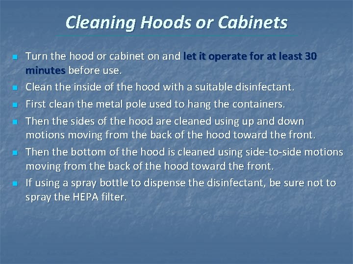 Cleaning Hoods or Cabinets n n n Turn the hood or cabinet on and Cleaning Hoods or Cabinets n n n Turn the hood or cabinet on and